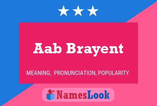 Aab Brayent Name Poster