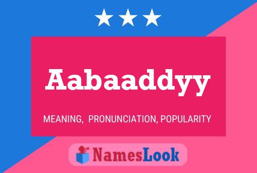 Aabaaddyy Name Poster