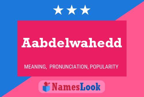 Aabdelwahedd Name Poster