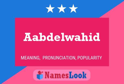 Aabdelwahid Name Poster