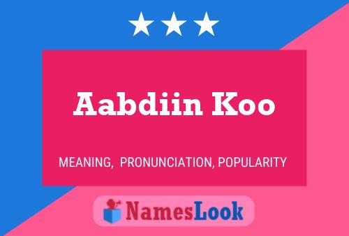 Aabdiin Koo Name Poster