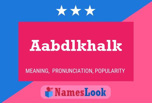 Aabdlkhalk Name Poster