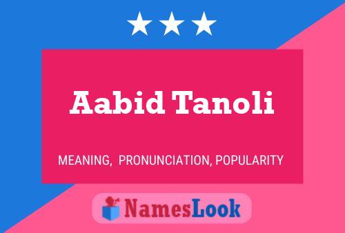 Aabid Tanoli Name Poster