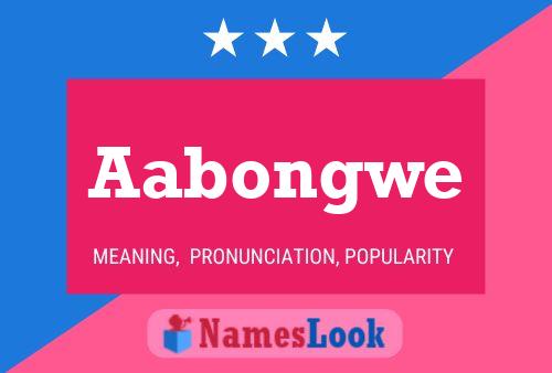 Aabongwe Name Poster