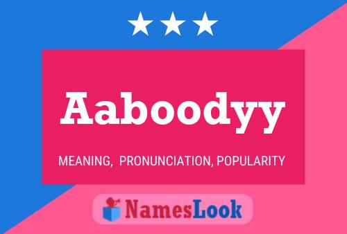 Aaboodyy Name Poster