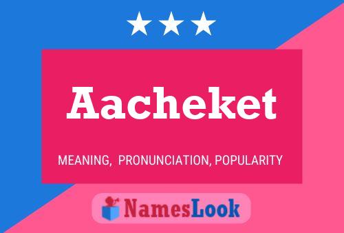 Aacheket Name Poster