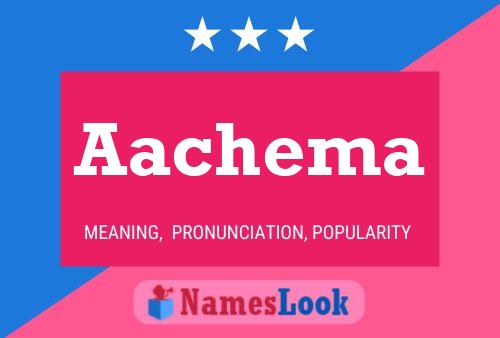 Aachema Name Poster