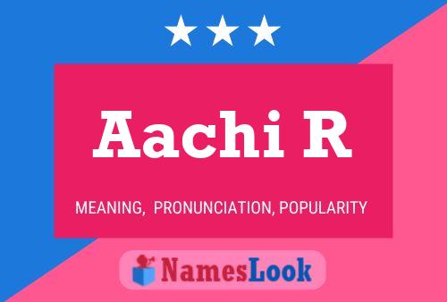 Aachi R Name Poster