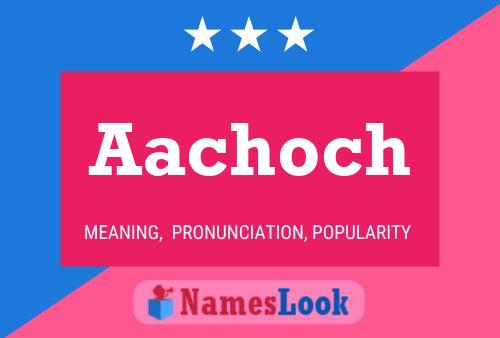 Aachoch Name Poster