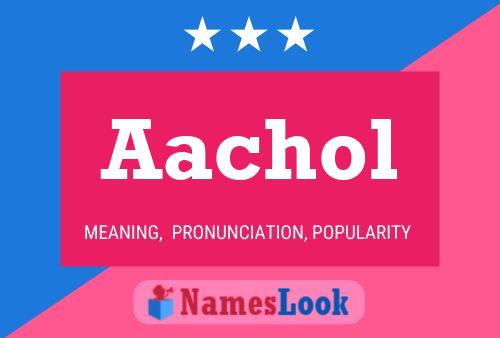 Aachol Name Poster