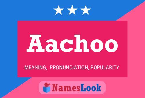 Aachoo Name Poster