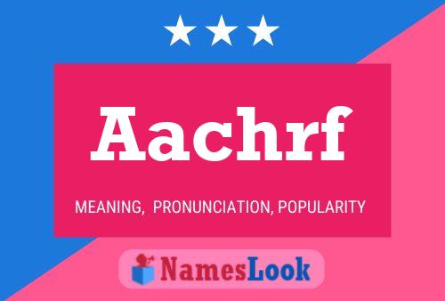 Aachrf Name Poster