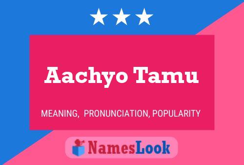 Aachyo Tamu Name Poster