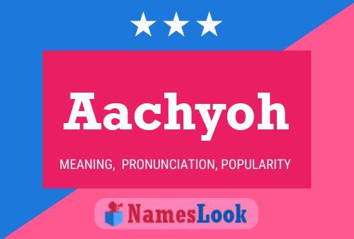 Aachyoh Name Poster