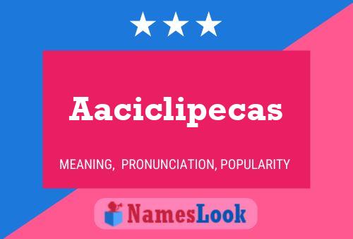 Aaciclipecas Name Poster