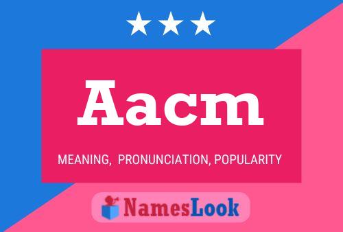 Aacm Name Poster