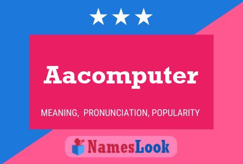 Aacomputer Name Poster