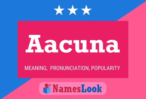 Aacuna Name Poster