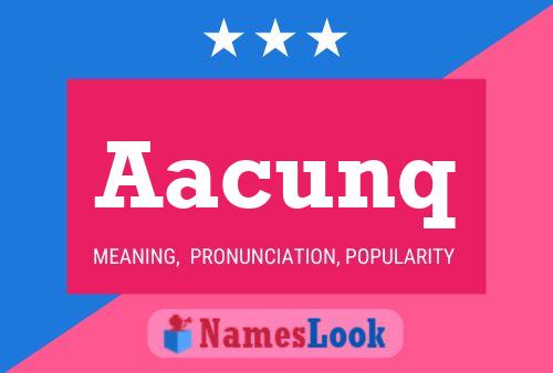 Aacunq Name Poster