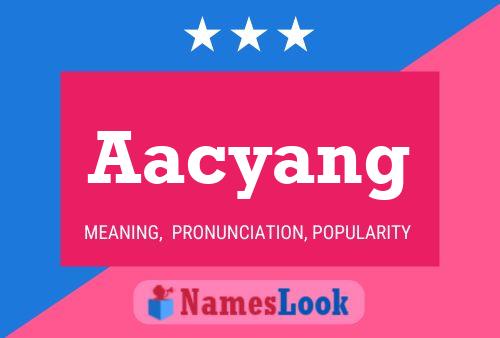 Aacyang Name Poster