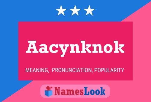 Aacynknok Name Poster