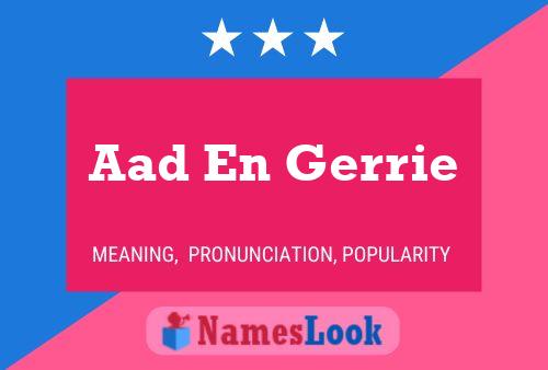 Aad En Gerrie Name Poster