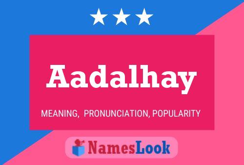 Aadalhay Name Poster