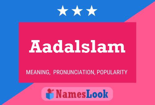 Aadalslam Name Poster