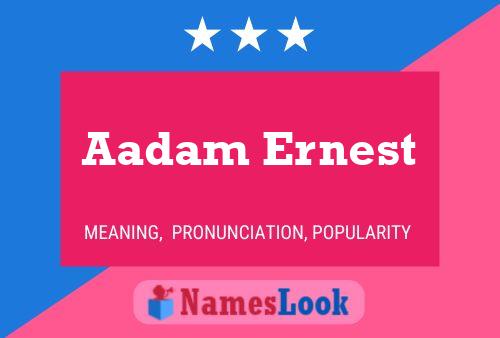 Aadam Ernest Name Poster