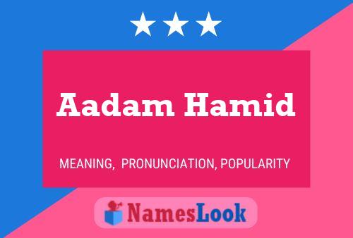 Aadam Hamid Name Poster