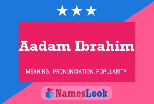 Aadam Ibrahim Name Poster