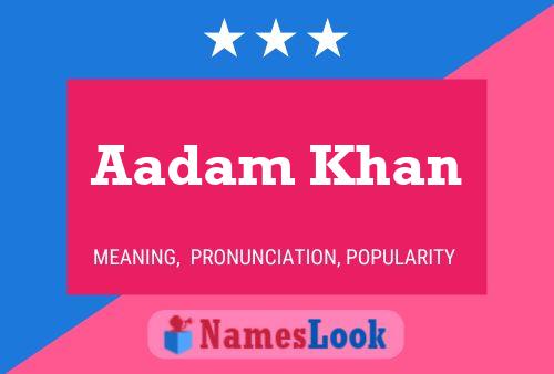 Aadam Khan Name Poster