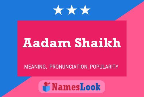 Aadam Shaikh Name Poster