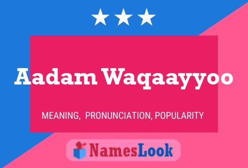 Aadam Waqaayyoo Name Poster