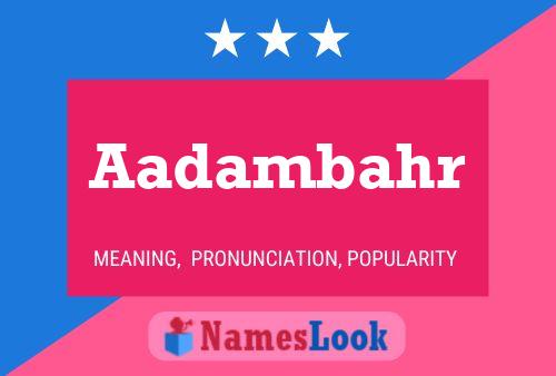 Aadambahr Name Poster