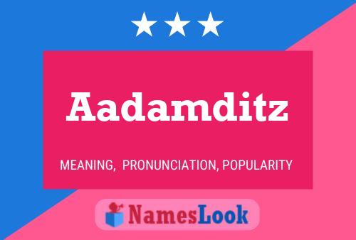 Aadamditz Name Poster