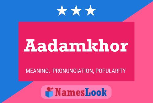 Aadamkhor Name Poster