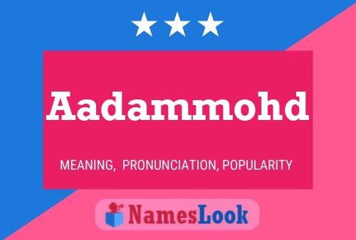 Aadammohd Name Poster