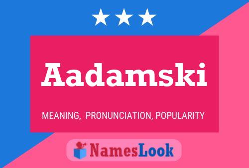 Aadamski Name Poster