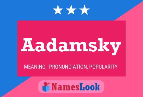 Aadamsky Name Poster