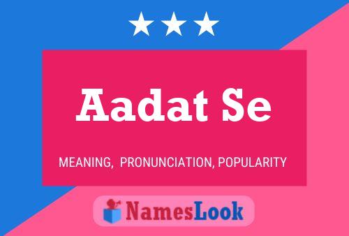 Aadat Se Name Poster