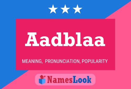 Aadblaa Name Poster