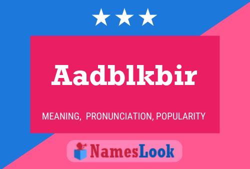 Aadblkbir Name Poster