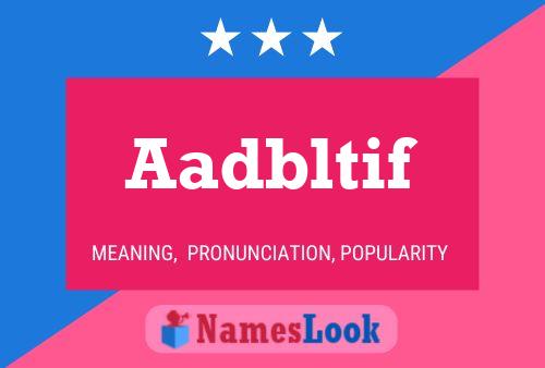 Aadbltif Name Poster