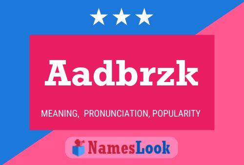 Aadbrzk Name Poster