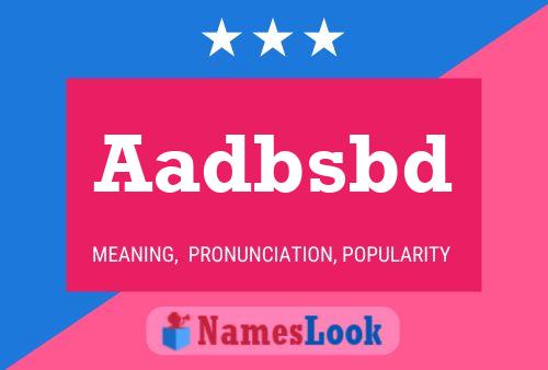 Aadbsbd Name Poster