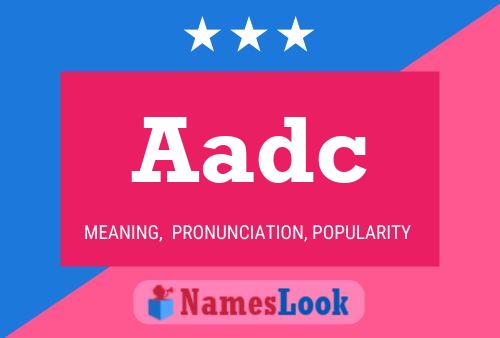 Aadc Name Poster