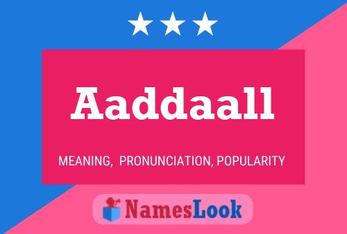 Aaddaall Name Poster