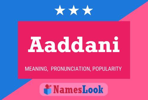 Aaddani Name Poster