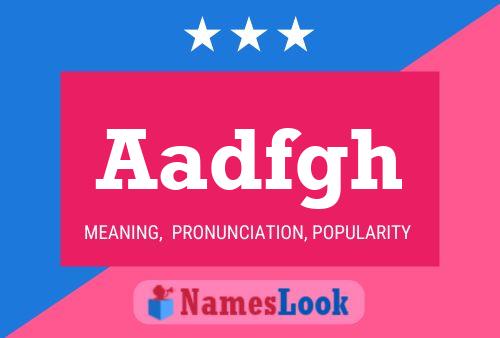 Aadfgh Name Poster